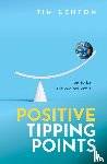 Lenton OBE, Tim (Chair in Climate Change and Earth System Science - Positive Tipping Points