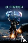 Johnson, James (Lecturer in Strategic Studies - The AI Commander