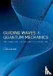  - Guiding Waves in Quantum Mechanics