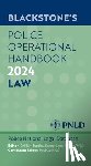 Police National Legal Database, PNLD (West Yorkshire Police), Hartley, Dr Mark (Strategic Consultant in Operational Policing and former Legal Advisor, Ozin KC, Mr Paul - Blackstone's Police Operational Handbook 2024
