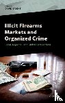 Bright, David - Illicit Firearms Markets and Organized Crime