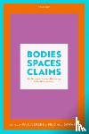  - Bodies, Spaces, Claims
