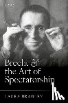 Bradley, Laura (University of Edinburgh - Brecht and the Art of Spectatorship