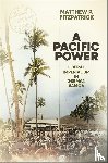 Fitzpatrick, Matthew P. (Future Fellow and Matthew Flinders Professor of International History - A Pacific Power