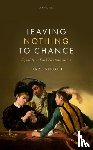 Knight, Carl (Reader in Political Theory - Leaving Nothing to Chance