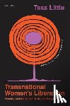 Little, Tess (Fellow of All Souls College - Transnational Women's Liberation