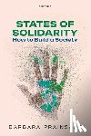 Prainsack, Barbara (Professor of Political Science - States of Solidarity