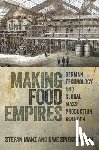 Manz, Stefan (Professor of Global History, Spiekermann, Uwe (Independent Scholar - Making Food Empires