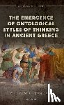 Kennedy, Duncan F. (Emeritus Professor of Latin Literature and the Theory of Criticism - The Emergence of Ontological Styles of Thinking in Ancient Greece
