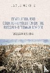 Morris, James - Revolution and Counterrevolution on the Russian–Ottoman Border
