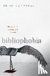Cummings, Brian (Anniversary Professor - Bibliophobia - The End and the Beginning of the Book