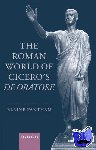 Fantham, Elaine (Giger Professor of Latin Emerita, Princeton University) - The Roman World of Cicero's De Oratore