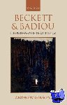 Gibson, Andrew (Professor of Modern Literature and Theory, Royal Holloway, University of London) - Beckett and Badiou - The Pathos of Intermittency