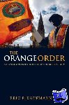 Kaufmann, Eric P. (Lecturer in Politics and Sociology, Birkbeck College, University of London) - The Orange Order - A Contemporary Northern Irish History