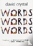 Crystal, David (Honorary Professor of Linguistics at the University of Wales - Words Words Words