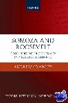 Crawley, Andrew (Formerly Deputy Director of the Institute for European-Latin American Relations (IRELA)) - Somoza and Roosevelt - Good Neighbour Diplomacy in Nicaragua, 1933-1945