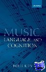 Kivy, Peter (Rutgers University, The State University of New Jersey) - Music, Language, and Cognition - And Other Essays in the Aesthetics of Music