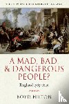 Hilton, Boyd (Professor of Modern British History, University of Cambridge, and Fellow of Trinity College) - A Mad, Bad, and Dangerous People?