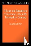 Clarke, Malcolm (Professor of Commercial Contract Law in the University of Cambridge) - Policies and Perceptions of Insurance Law in the Twenty First Century