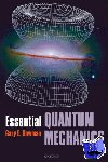 Bowman, Gary (Department of Physics and Astronomy, Northern Arizona University) - Essential Quantum Mechanics