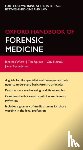 Wyatt, Jonathan P. (Emergency Department Consultant and Forensic Physician, Squires, Tim (Developer, Norfolk, Guy (Founding President, Payne-James, Jason - Oxford Handbook of Forensic Medicine