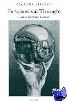 Recanati, Francois (, Director of Research, CNRS (Institut Jean-Nicod), and Arche Professorial Fellow, University of St Andrews.) - Perspectival Thought - A Plea for (Moderate) Relativism