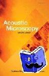Briggs, Andrew (Department of Materials, University of Oxford), Kolosov, Oleg (Department of Physics, University of Lancaster) - Acoustic Microscopy - Second Edition