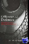 Gardner, John (Professor of Jurisprudence, University of Oxford) - Offences and Defences - Selected Essays in the Philosophy of Criminal Law
