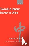 Knight, John (Oxford University), Song, Lina (School of Sociology and Social Policy - Towards a Labour Market in China