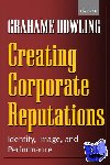 Dowling, Grahame (, Australian Graduate School of Management) - Creating Corporate Reputations