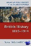 McCord, Norman (Emeritus Professor of Social History, University of Newcastle-upon-Tyne), Purdue, Bill (Visiting Senior Lecturer, Open University) - British History 1815-1914