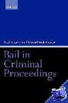Corre, Neil (, Barrister, 7 Bell Yard), Wolchover, David (, Head of Chambers, 7 Bell Yard) - Bail in Criminal Proceedings