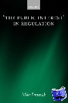 Feintuck, Mike (Professor in Law, University of Hull) - 'The Public Interest' in Regulation