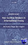 Wight, Martin - Four Seminal Thinkers in International Theory - Machiavelli, Grotius, Kant, and Mazzini
