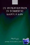 Syrpis, Phil (Senior Lecturer in Law, University of Bristol) - EU Intervention in Domestic Labour Law