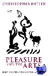 Butler, Christopher (Professor of English and Fellow of Christ Church College University of Oxford) - Pleasure and the Arts