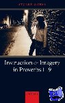 Weeks, Stuart (Senior Lecturer in Old Testament and Hebrew, Durham University) - Instruction and Imagery in Proverbs 1-9