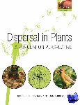 Cousens, Roger (University of Melbourne, Australia), Dytham, Calvin (University of York, UK and University of Potsdam, Germany), Law, Richard (University of York) - Dispersal in Plants - A Population Perspective