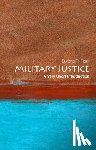 Fidell, Eugene R. (Senior Research Scholar in Law and the Florence Rogatz Visiting Lecturer in Law - Military Justice: A Very Short Introduction
