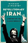 Axworthy, Michael - Revolutionary Iran: A History of the Islamic Republic