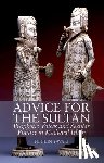 Yavari, Neguin - Advice for the Sultan: Prophetic Voices and Secular Politics in Medieval Islam