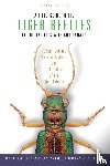 Pearson, David L. (Research Professor, Knisley, C. Barry (Professor Emeritus, Duran, Daniel P. (Department of Biology, Kazilek, Charles J. (Research Professor - A Field Guide to the Tiger Beetles of the United States and Canada