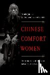 Qiu, Peipei - Chinese Comfort Women: Testimonies from Imperial Japan's Sex Slaves