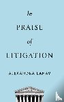 Lahav, Alexandra (Professor of Law - In Praise of Litigation