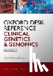 Firth, Helen V. (Consultant in Clinical Genetics, Hurst, Jane A. (Consultant in Clinical Genetics - Oxford Desk Reference: Clinical Genetics and Genomics