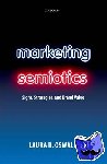 Oswald, Laura R. (Associate Professor of Advertising, University of Illinois at Urbana-Champaign, and Director, Marketing Semiotics Inc) - Marketing Semiotics - Signs, Strategies, and Brand Value