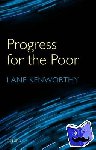 Kenworthy, Lane (Professor of Sociology and Political Science, University of Arizona.) - Progress for the Poor