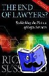 Susskind OBE, Richard (IT Adviser to the Lord Chief Justice of England and Wales; Honorary and Emeritus Law Professor, Gresham College, London; Visiting Professor in Internet Studies, Oxford Internet Institute, Oxford University) - The End of Lawyers? - Rethinking the nature of legal services
