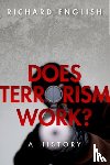 English, Richard (Professor of Politics - Does Terrorism Work?