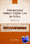 Viljoen, Frans (Professor of International Human Rights Law and Director of the Centre for Human Rights, University of Pretoria, South Africa) - International Human Rights Law in Africa
